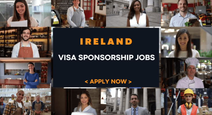 jobs in ireland with visa sponsorship